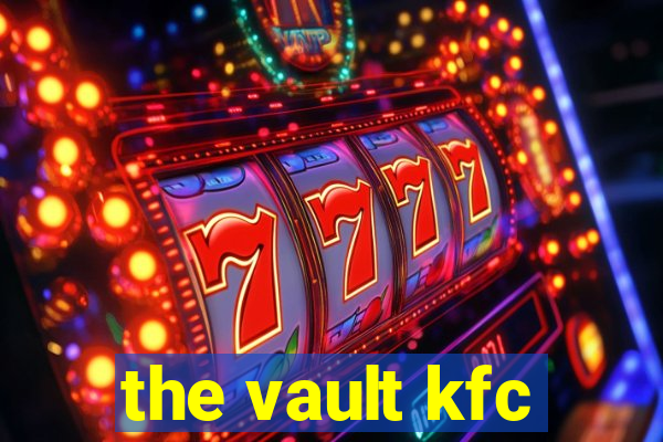 the vault kfc